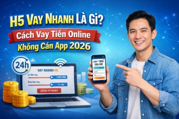 h5 vay nhanh